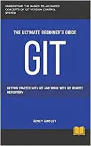 GIT: Get started with GIT and work with GIT Remote Repository