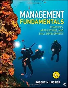 Management Fundamentals: Concepts, Applications, and Skill Development Eighth Edition
