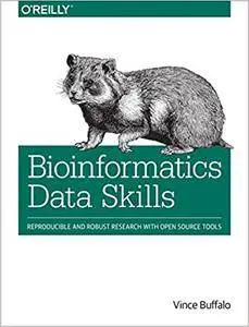 Bioinformatics Data Skills: Reproducible and Robust Research with Open Source Tools (Repost)