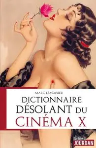 Marc Lemonier, "Dictionnaire désolant du cinéma X"