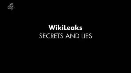 Channel 4 - Wikileaks: Secrets and Lies (2011)