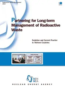 Partnering for Long-Term Management of Radioactive Waste: Evolution and Current Practice in Thirteen Countries 