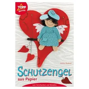 Schutzengel aus Papier. Zum Verschenken und Behalten