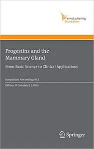 Progestins and the Mammary Gland: From Basic Science to Clinical Applications