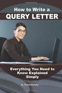 How to Write a Query Letter: Everything You Need to Know Explained Simply