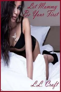 «Let Mommy Be Your First» by Laura Lovecraft