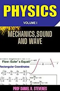 Mechanics, sound and wave: Physics made simple