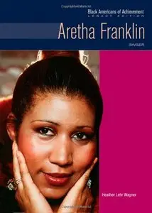 Aretha Franklin: Singer (Black Americans of Achievement) by Heather Lehr Wagner (Repost)