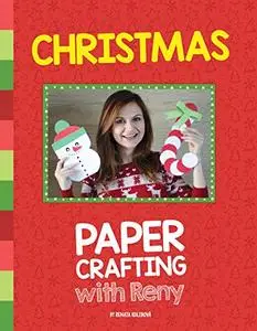 Christmas Paper Crafting With Reny: 30 super easy paper crafts for Christmas season