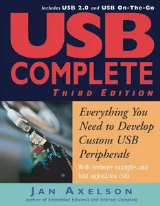 USB Complete: Everything You Need to Develop Custom USB Peripherals, 3 Edition