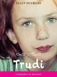«Trudi» by Ellen Duurloo