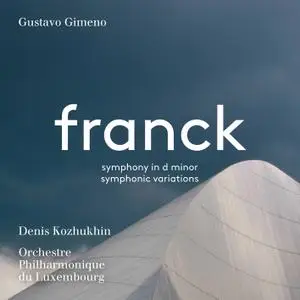 Denis Kozhukhin - Franck - Symphony in D Minor-FWV 48 & Variations symphoniques FWV 46 (2020) [Official Digital Download 24/96]