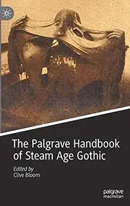 The Palgrave Handbook of Steam Age Gothic