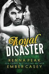 «Royal Disaster» by Ember Casey, Renna Peak