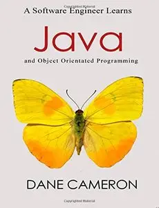A Software Engineer Learns Java and Object Orientated Programming