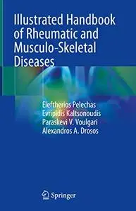 Illustrated Handbook of Rheumatic and Musculo-Skeletal Diseases (Repost)