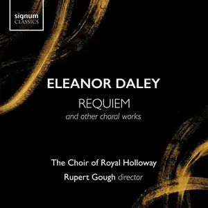 The Choir of Royal Holloway - Eleanor Daley: Requiem and other choral works (2025) [Official Digital Download 24/192]