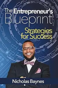 The Entrepreneurs Blueprint: Strategies for Success