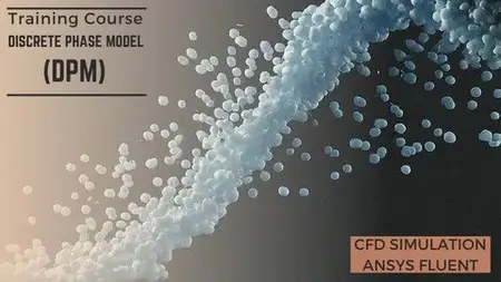 Discrete Phase Model (DPM) Training Course, CFD Simulation