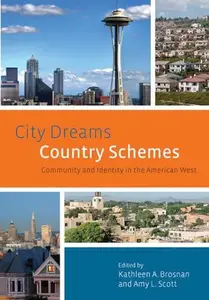 City Dreams, Country Schemes: Community and Identity in the American West