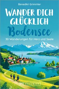 Benedikt Grimmler - Wander dich glücklich Bodensee