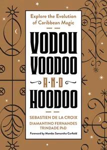 Vodou, Voodoo, and Hoodoo: Explore the Evolution of Caribbean Magic