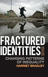 Fractured Identities: Changing Patterns of Inequality Ed 2