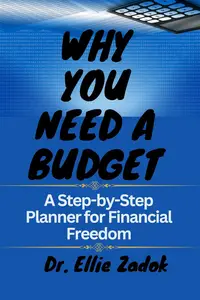 Why You Need a Budget: A Step-by-Step Planner for Financial Freedom