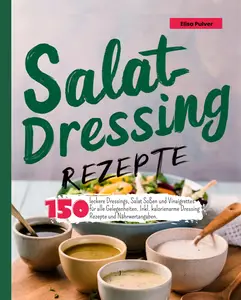 Salatdressing Rezepte - Elisa Pulver