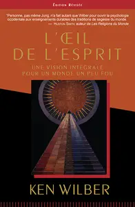 Ken Wilber - L'oeil de l'Esprit