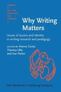 Why Writing Matters: Issues of access and identity in writing research and pedagogy