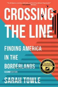 Crossing the Line: Finding America in the Borderlands, Revised Edition