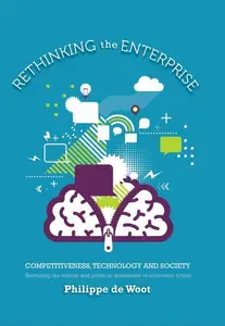 Rethinking the Enterprise : Competitiveness, Technology and Society
