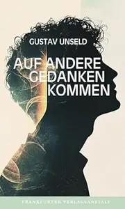 Auf andere Gedanken kommen: Authentischer Erfahrungsbericht über mentale Gesundheit und Selbstfindung (German Edition)