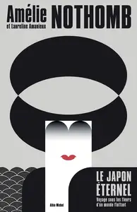 Le Japon éternel - Amélie Nothomb, Laureline Amanieux