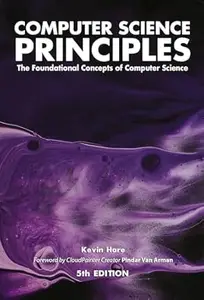 Computer Science Principles: The Foundational Concepts of Computer Science - For AP® Computer Science Principles