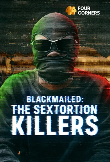 ABC Four Corners - Blackmailed: The Sextortion Killers (2025)
