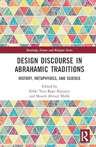 Design Discourse in Abrahamic Traditions: History, Metaphysics, and Science