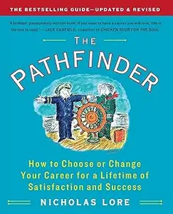 The Pathfinder: How to Choose or Change Your Career for a Lifetime of Satisfaction and Success (Touchstone Books