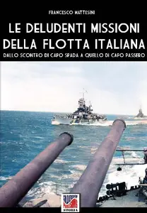 Le deludenti missioni della Flotta Italiana - Francesco Mattesini