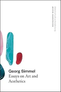 Georg Simmel: Essays on Art and Aesthetics