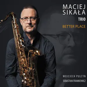 Maciej Sikała Trio - Better Place (2025) [Official Digital Download]