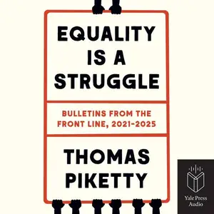 Equality is a Struggle: Bulletins From the Front Line, 2021-2025 [Audiobook]