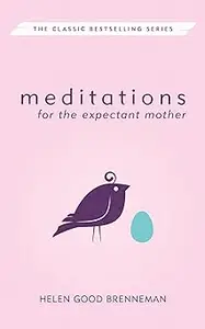 Meditations for the Expectant Mother Ed 2