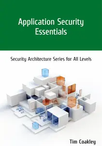 Application Security Essentials: Security Architecture Series for All Levels