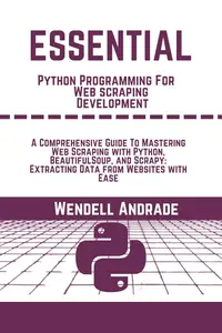 Essential Python Programming For Web Scraping Development