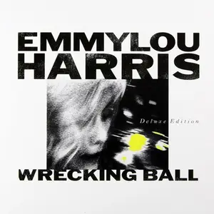 Emmylou Harris - Wrecking Ball (Deluxe Edition) (2014)