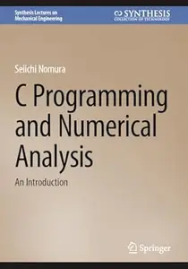 C Programming and Numerical Analysis: An Introduction (2nd Edition)