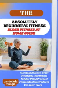 THE ABSOLUTELY BEGINNER’S ELDER FITNESS AT HOME GUIDE
