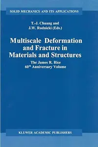 Multiscale Deformation and Fracture in Materials and Structures - The James R. Rice 60th Anniversary Volume (Repost)